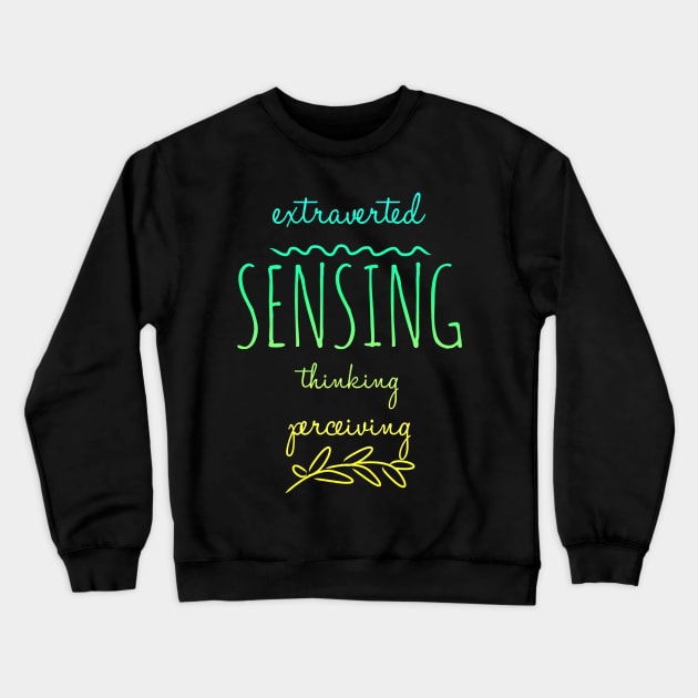 ESTP Extraverted, Sensing, Thinking, Perceiving Crewneck Sweatshirt by coloringiship